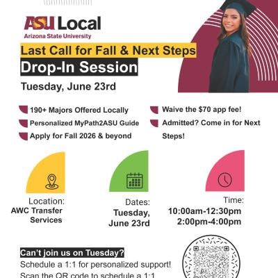 ASU Local Last Call for Fall Tuesday June 23rd Transfer Center Yuma Campus 3C Building Next to Starbucks