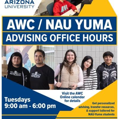 AWC / NAU Yuma Advising Office hours. Tuesdays from 9AM to 6PM.