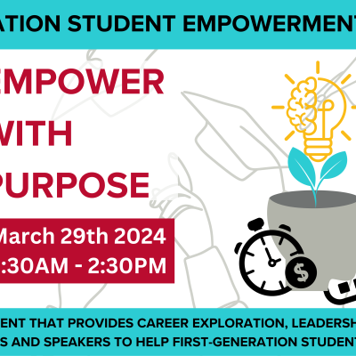 First Generation Student Empowerment Symposium March 29, 2024 at 8:30AM - 2:30PM