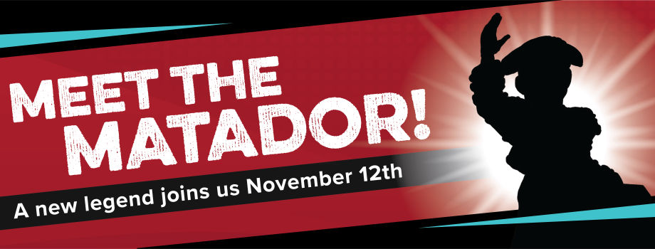 A silhouette of a matador posing next to bold text reading "Meet the Matador! A new legend joins us November 12th!"