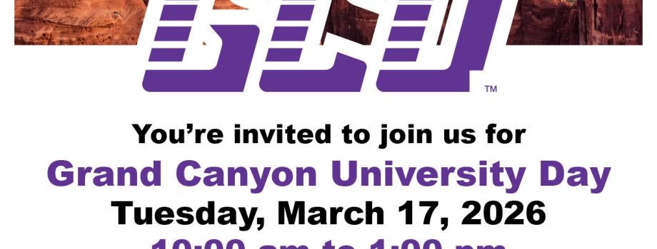 Grand Canyon University Day, Tuesday March 17th, 2026. 10:00 am to 1:00pm. Location: AWC Yuma Campus | 3C Breezeway