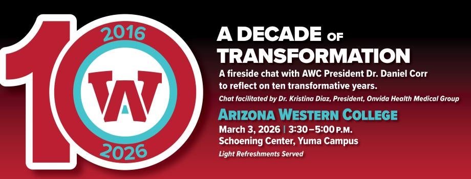 A Decade of Transformation, March 3rd at 3:30pm. Schoening Center, Yuma Campus