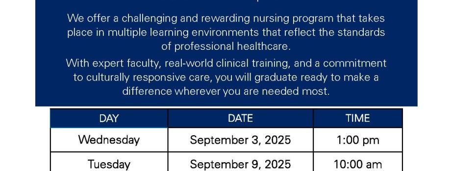 NAU Virtual Nursing Information Session Dates : Wednesday, September 3rd 1:00 PM; Tuesday, September 9th 10:00 AM; Monday, September 15th, 11:00 AM; Thursday September 25th, 2:00 PM; Tuesday September 30th, 11:00 AM; Wednesday, October 8th 11:00 AM; Friday, October 24th 2:00 PM; Tuesday, October 28th 11:00 AM