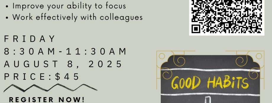 Join us for our Productive Work Habits webinar. August 8 from 8:30am-11:30am via Zoom.