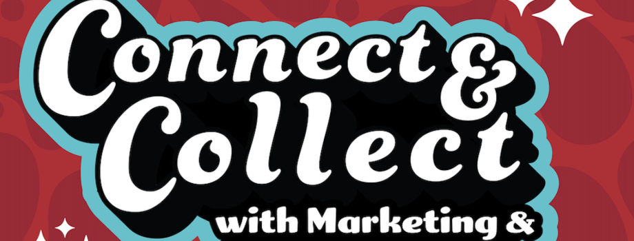 Connect and Collect with Marketing and Communications