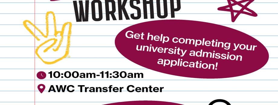 Arizona State University Application Workshop October 21st, 10am - 11:30am Yuma Campus, Transfer Center