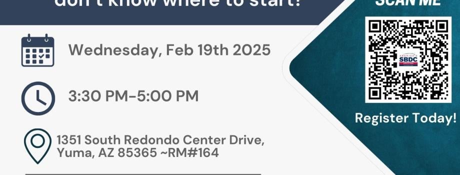 Workshop-How To Conduct a Business With Confidence  in The City of Yuma Location AWC RTC Center RM#164 Date February.jpg